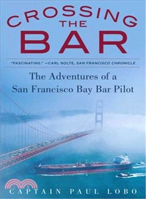 Crossing the Bar ─ The Adventures of a San Francisco Bay Bar Pilot