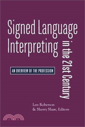 Signed Language Interpreting in the 21st Century ― An Overview of the Profession