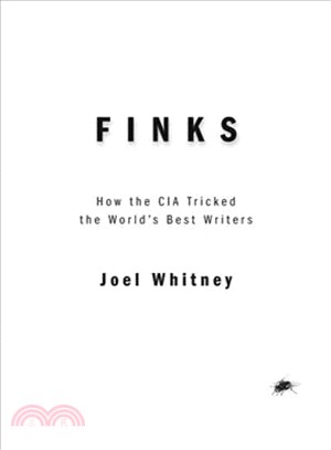 Finks ― How the C.i.a. Tricked the World's Best Writers