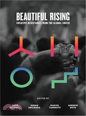 Beautiful Rising ─ Creative Resistance from the Global South