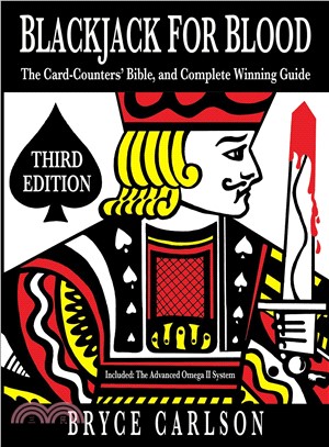 Blackjack for Blood ─ The Card-Counters' Bible, and Complete Winning Guide