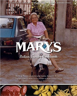 Mary's Italian Family Cookbook ― A Celebration of Family, Friends, and Italian Comfort Food
