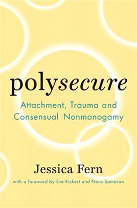 Polysecure ― Attachment, Trauma and Consensual Nonmonogamy