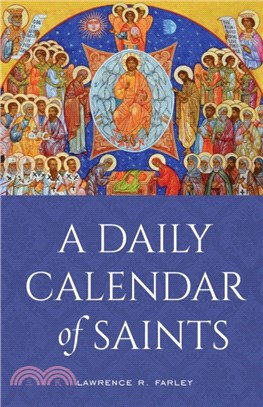 A Daily Calendar of Saints：A Synaxarion for Today's North American Church