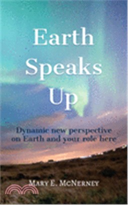 Earth Speaks Up: Dynamic New Perspective on Earth and Your Role Here