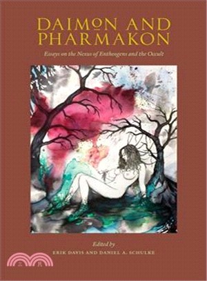 Daimon and Pharmakon ― Essays on the Nexus of Entheogens and the Occult
