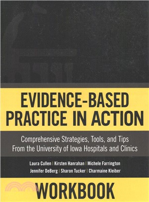 Evidence-based Practice in Action ― Comprehensive Strategies, Tools, and Tips from the University of Iowa Hospitals and Clinics