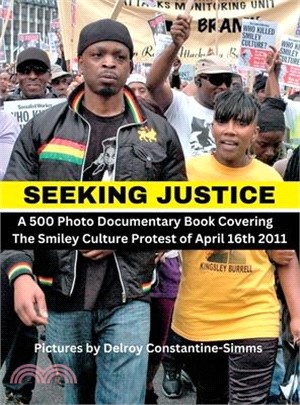 Seeking Justice: Seeking Justice is a photodocumentary book of the Smiley Culture Protest of April 16th 2012