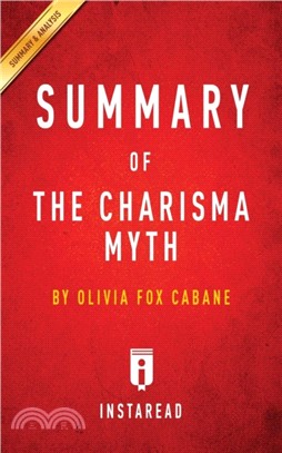 Summary of The Charisma Myth：by Olivia Fox Cabane Includes Analysis