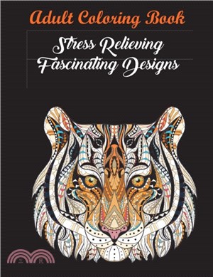 Adult Coloring Book：Stress Relieving Fascinating Designs: 90 Unique Images (Stress Relieving Designs)