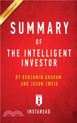 Summary of The Intelligent Investor：by Benjamin Graham and Jason Zweig - Includes Analysis