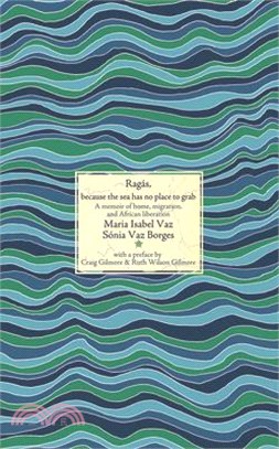 Ragás, Because the Sea Has No Place to Grab: A Memoir of Home, Migration, and African Liberation