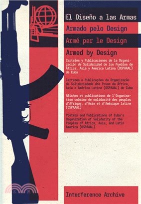 Armed By Design：Posters and Publications of Cuba's Organization of Solidarity of the Peoples of Africa, Asia, and Latin America (OSPAAAL)