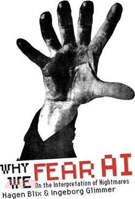 Why We Fear AI: On the Interpretation of Nightmares