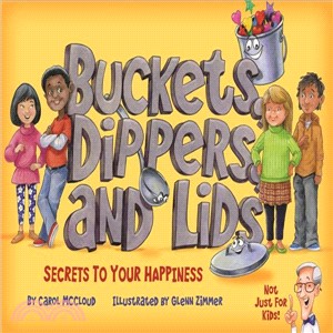 Buckets, dippers and lids:secrets to your happiness /