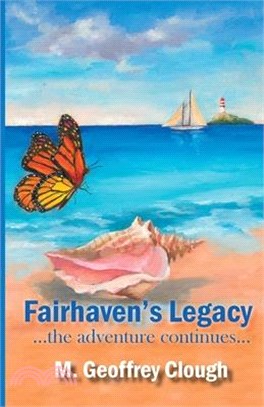 Fairhaven's Legacy ...the adventure continues...