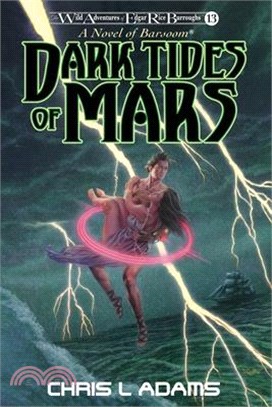 Dark Tides of Mars: A Novel of Barsoom (The Wild Adventures of Edgar Rice Burroughs, Book 13)