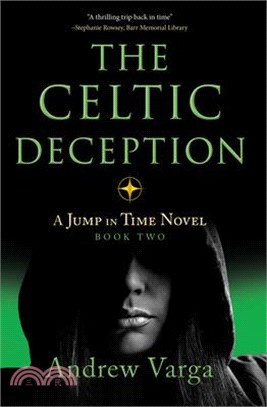 The Celtic Deception: A Jump in Time Novel, Book Two