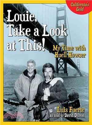 Louie, Take a Look at This! ─ My Time With Huell Howser