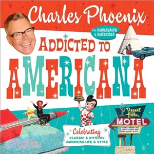 Addicted to Americana ─ Celebrating Classic & Kitschy American Life & Style