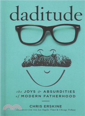 Daditude ― The Joys & Absurdities of Modern Fatherhood