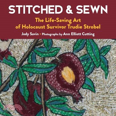 Stitched & Sewn ― The Life-Saving Art of Holocaust Survivor Trudie Strobel