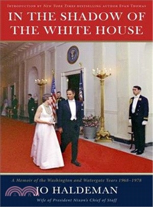 In the Shadow of the White House ― A Memoir of the Washington and Watergate Years, 1968-1978