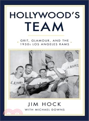 Hollywood's Team ― Grit, Glamour, and the 1950s Los Angeles Rams