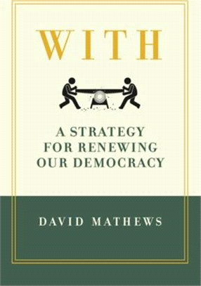 With: A Strategy for Renewing Our Democracy