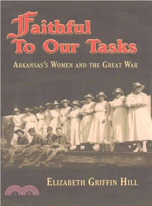 Faithful to Our Tasks ─ Arkansas's Women and the Great War