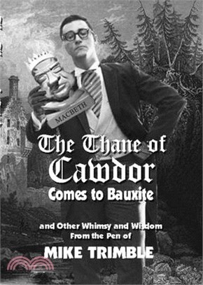 The Thane of Cawdor: And Other Whimsy and Wisdom from the Pen of Mike Trimble
