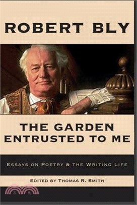 The Garden Entrusted to Me: Essays on Poetry & the Writing Life
