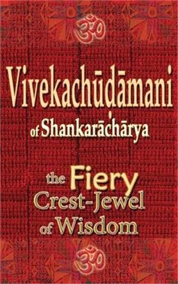 Vivekachudamani of Shankaracharya: the Fiery Crest-Jewel of Wisdom