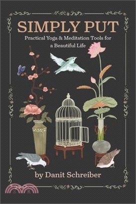 Simply Put: Practical Yoga & Meditation Tools for a Beautiful Life