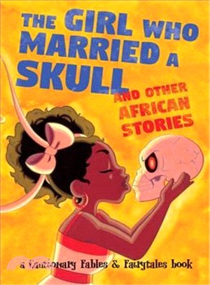 The Girl Who Married a Skull ― And Other African Stories