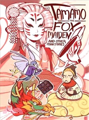 Tamamo the Fox Maiden ― And Other Asian Stories