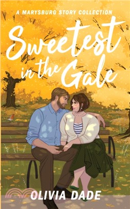 Sweetest in the Gale：A Marysburg Story Collection