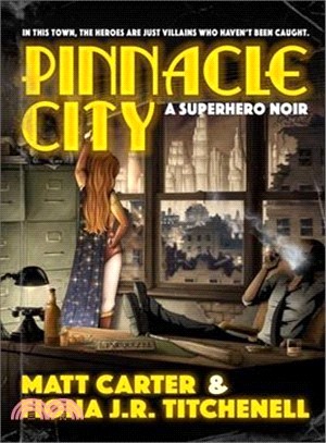 Pinnacle City ― A Superhero Noir