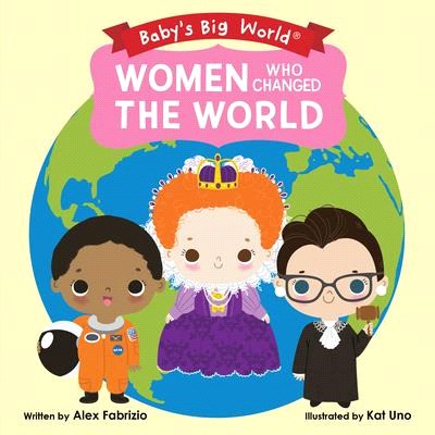 Baby's Big World: Women Who Changed the World