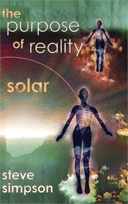 The Purpose of Reality: Solar