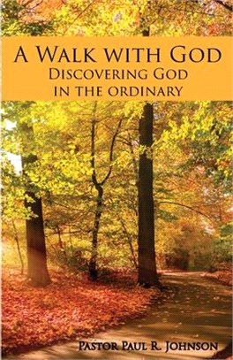 A Walk with God: Discovering God in the Ordinary