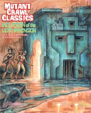 Mutant Crawl Classics #3: Incursion of the Ultradimension