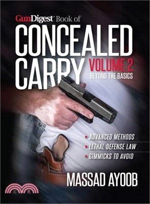 Gun Digest Book of Concealed Carry ─ Beyond the Basics
