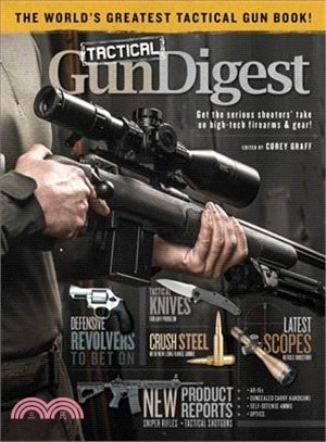 Tactical Gun Digest ― The World's Greatest Tactical Firearm and Gear Book
