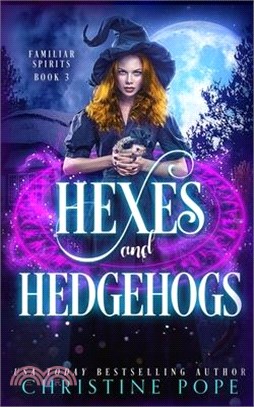 Hexes and Hedgehogs: A Witchy Cozy Paranormal Mystery