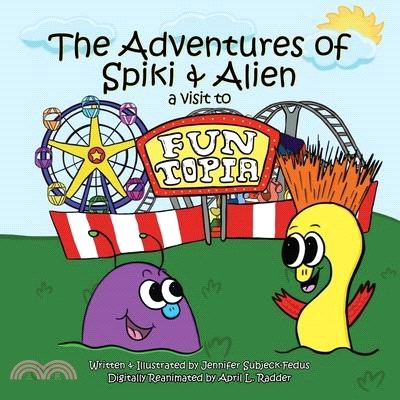 The Adventures of Spiki and Alien: A Visit to Funtopia
