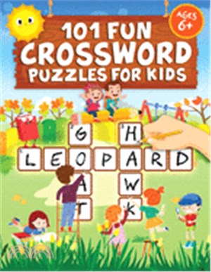 101 Fun Crossword Puzzles for Kids: First Children Crossword Puzzle Book for Kids Age 6, 7, 8, 9 and 10 and for 3rd graders - Kids Crosswords (Easy Wo