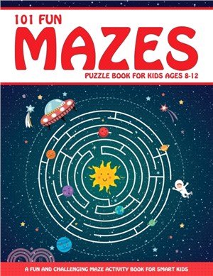 Maze Puzzle Book for Kids 4-8：101 Fun First Mazes for Kids 4-6, 6-8 year olds Maze Activity Workbook for Children: Games, Puzzles and Problem-Solving (Maze Learning Activity Book for Kids)