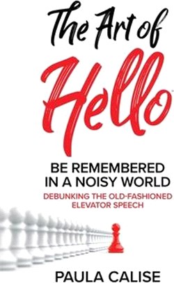The Art of Hello: Be Remembered in a Noisy World