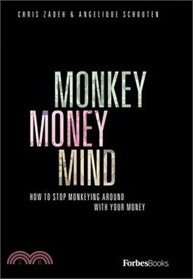 Monkey Money Mind ― How to Stop Monkeying Around With Your Money